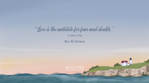 Love is the antidote for fear and doubts