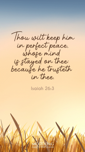 MCGI-MOBILE-DESKTOP-WALLPAPER-BIBLE-VERSE-ISAIAH26 3-THOU-WILT-KEEP-HIM-IN-PERFECT-PEACE (1)